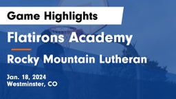 Flatirons Academy vs Rocky Mountain Lutheran Game Highlights - Jan. 18, 2024