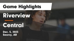 Riverview  vs Central  Game Highlights - Dec. 5, 2023