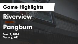 Riverview  vs Pangburn  Game Highlights - Jan. 2, 2024