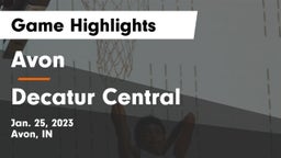 Avon  vs Decatur Central  Game Highlights - Jan. 25, 2023