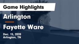 Arlington  vs Fayette Ware  Game Highlights - Dec. 15, 2020