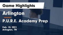 Arlington  vs P.U.R.E. Academy Prep Game Highlights - Feb. 10, 2021