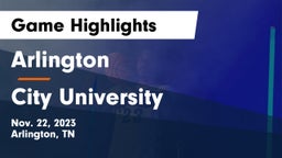 Arlington  vs City University Game Highlights - Nov. 22, 2023