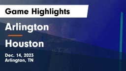 Arlington  vs Houston  Game Highlights - Dec. 14, 2023