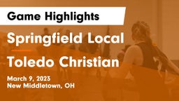 Springfield Local  vs Toledo Christian  Game Highlights - March 9, 2023