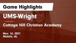 UMS-Wright  vs Cottage Hill Christian Academy Game Highlights - Nov. 16, 2021