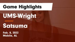 UMS-Wright  vs Satsuma  Game Highlights - Feb. 8, 2022