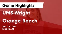 UMS-Wright  vs Orange Beach  Game Highlights - Jan. 24, 2023