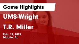UMS-Wright  vs T.R. Miller  Game Highlights - Feb. 13, 2023