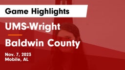 UMS-Wright  vs Baldwin County  Game Highlights - Nov. 7, 2023