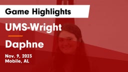 UMS-Wright  vs Daphne  Game Highlights - Nov. 9, 2023