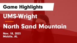 UMS-Wright  vs North Sand Mountain  Game Highlights - Nov. 18, 2023
