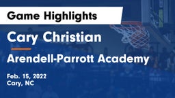 Cary Christian  vs Arendell-Parrott Academy  Game Highlights - Feb. 15, 2022