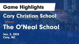 Cary Christian School vs The O'Neal School Game Highlights - Jan. 3, 2024