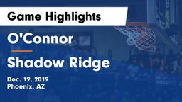 O'Connor  vs Shadow Ridge  Game Highlights - Dec. 19, 2019