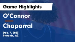 O'Connor  vs Chaparral  Game Highlights - Dec. 7, 2023