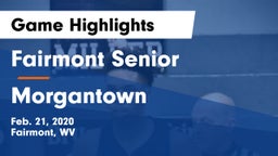 Fairmont Senior vs Morgantown  Game Highlights - Feb. 21, 2020