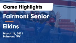 Fairmont Senior vs Elkins  Game Highlights - March 16, 2021