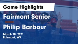 Fairmont Senior vs Philip Barbour  Game Highlights - March 20, 2021