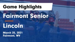 Fairmont Senior vs Lincoln  Game Highlights - March 25, 2021