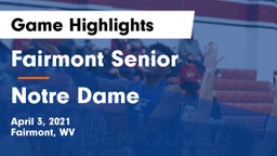 Fairmont Senior vs Notre Dame  Game Highlights - April 3, 2021