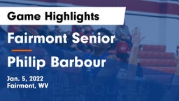 Fairmont Senior vs Philip Barbour  Game Highlights - Jan. 5, 2022