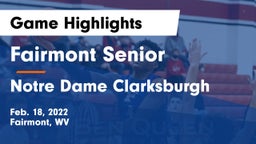 Fairmont Senior vs Notre Dame  Clarksburgh Game Highlights - Feb. 18, 2022