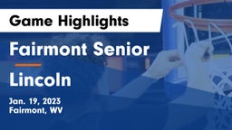 Fairmont Senior vs Lincoln  Game Highlights - Jan. 19, 2023