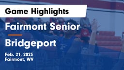 Fairmont Senior vs Bridgeport  Game Highlights - Feb. 21, 2023