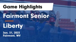 Fairmont Senior vs Liberty  Game Highlights - Jan. 31, 2023