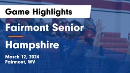 Fairmont Senior  vs Hampshire  Game Highlights - March 12, 2024