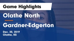Olathe North  vs Gardner-Edgerton  Game Highlights - Dec. 20, 2019