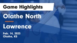 Olathe North  vs Lawrence  Game Highlights - Feb. 14, 2023