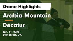 Arabia Mountain  vs Decatur  Game Highlights - Jan. 31, 2023