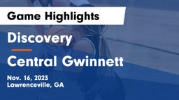 Discovery  vs Central Gwinnett  Game Highlights - Nov. 16, 2023