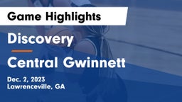 Discovery  vs Central Gwinnett  Game Highlights - Dec. 2, 2023