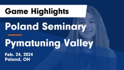 Poland Seminary  vs Pymatuning Valley  Game Highlights - Feb. 24, 2024