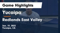 Yucaipa  vs Redlands East Valley  Game Highlights - Jan. 19, 2023