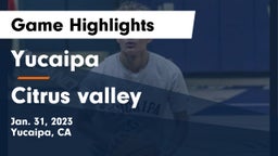 Yucaipa  vs Citrus valley Game Highlights - Jan. 31, 2023