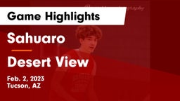 Sahuaro  vs Desert View Game Highlights - Feb. 2, 2023