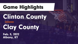 Clinton County  vs Clay County  Game Highlights - Feb. 5, 2022