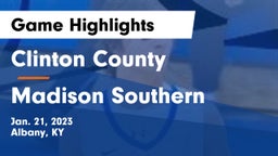 Clinton County  vs Madison Southern  Game Highlights - Jan. 21, 2023