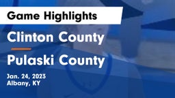 Clinton County  vs Pulaski County  Game Highlights - Jan. 24, 2023