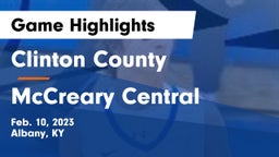 Clinton County  vs McCreary Central  Game Highlights - Feb. 10, 2023