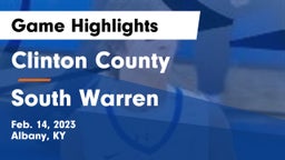 Clinton County  vs South Warren  Game Highlights - Feb. 14, 2023