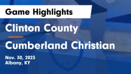 Clinton County  vs Cumberland Christian Game Highlights - Nov. 30, 2023