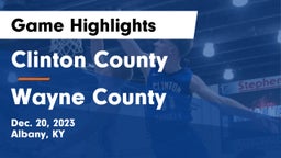 Clinton County  vs Wayne County  Game Highlights - Dec. 20, 2023