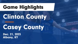 Clinton County  vs Casey County  Game Highlights - Dec. 21, 2023