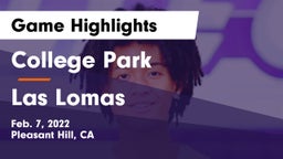College Park  vs Las Lomas  Game Highlights - Feb. 7, 2022
