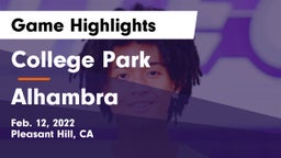 College Park  vs Alhambra  Game Highlights - Feb. 12, 2022